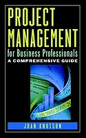 Project Management for Business Professionals: A Comprehensive Guide