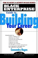 Black Enterprise Guide to Building Your Career