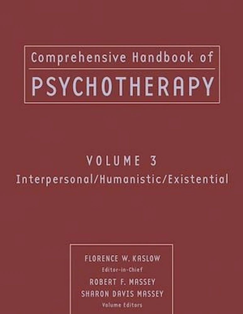 Comprehensive Handbook of Psychotherapy, Interpersonal/Humanistic/Existential