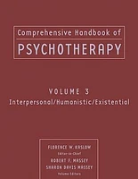 Comprehensive Handbook of Psychotherapy, Interpersonal/Humanistic/Existential