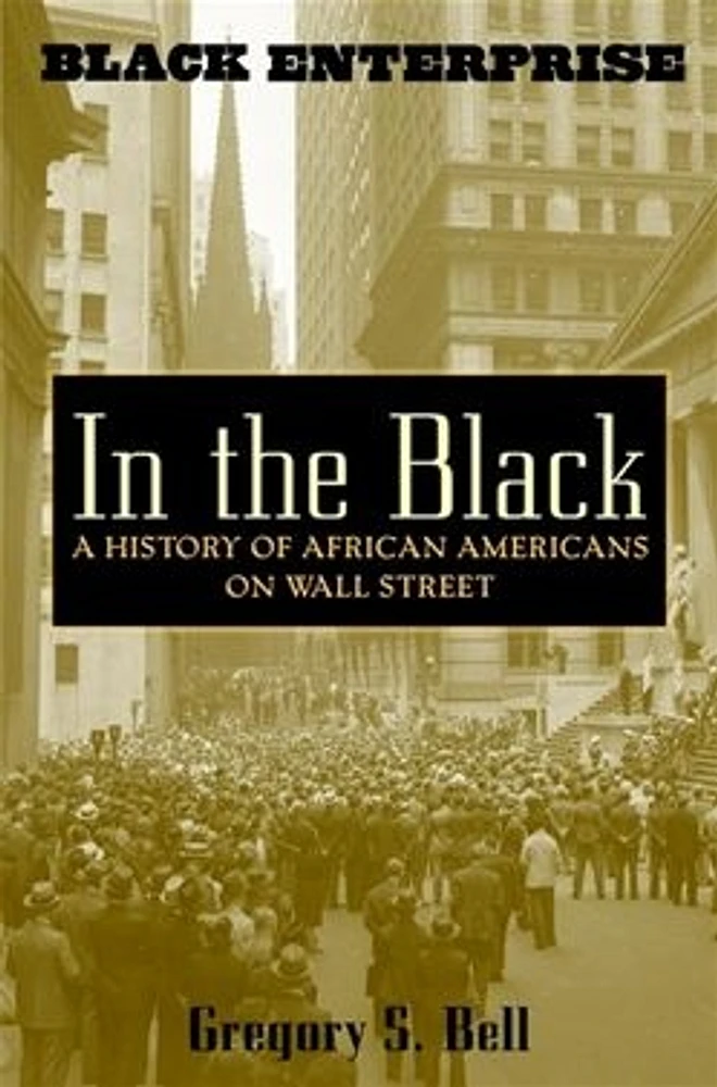 In the Black: A History of African Americans on Wall Street 