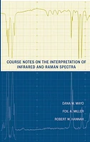 Course Notes on the Interpretation of Infrared and Raman Spectra