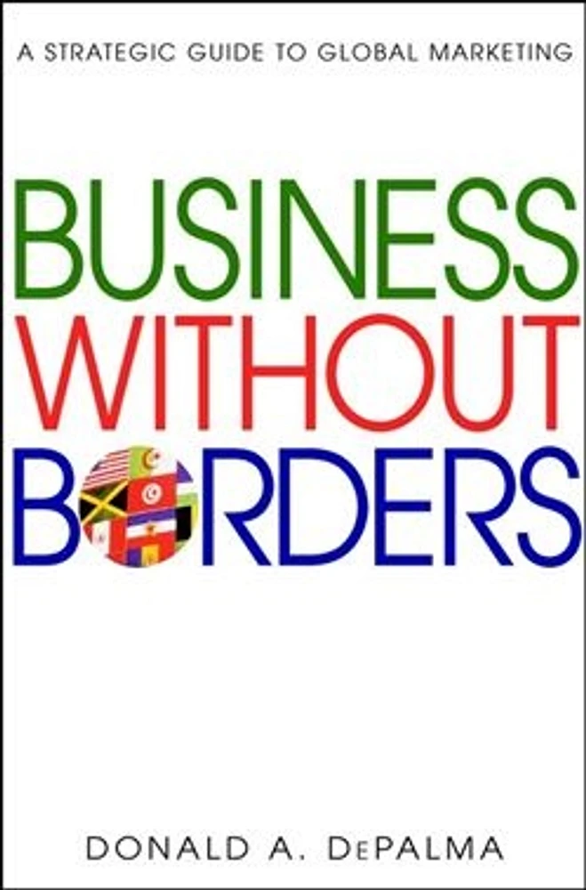 Business Without Borders: A Strategic Guide to Global Marketing