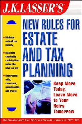 J.K. Lasser'sTM New Rules for Estate and Tax Planning