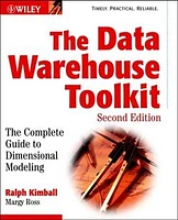 The Data Warehouse Toolkit: The Complete Guide to Dimensional Modeling