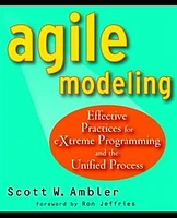 Agile Modeling: Effective Practices for eXtreme Programming and the Unified Process