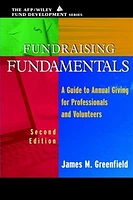 Fundraising Fundamentals: A Guide to Annual Giving for Professionals and Volunteers (AFP/Wiley Fund Development Series) 