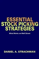 Essential Stock Picking Strategies: What Works on Wall Street