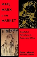 Mao, Marx & the Market: Capitalist Adventures in Russia and China