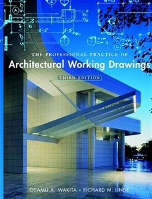 The Professional Practice of Architectural Working Drawings