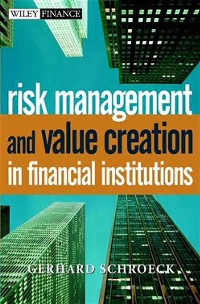 Risk Management and Value Creation in Financial Institutions