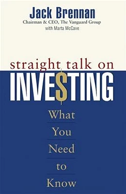 Straight Talk on Investing: What You Need to Know