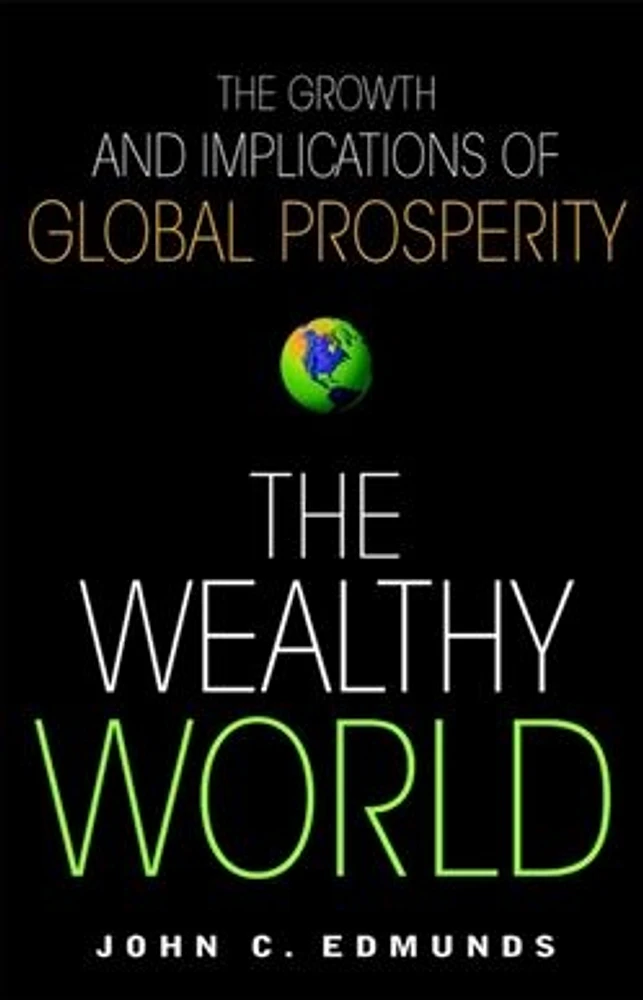 The Wealthy World: The Growth and Implications of Global Prosperity