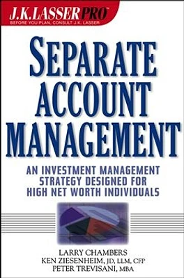 J.K. Lasser Pro<small>TM</small> Separate Account Management  : An Investment Management Strategy Designed for High Net Worth Individuals 