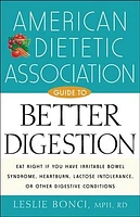 American Dietetic Association Guide to Better Digestion