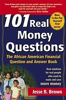 101 Real Money Questions: The African American Financial Question and Answer Book