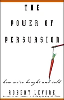 The Power of Persuasion: How We're Bought and Sold