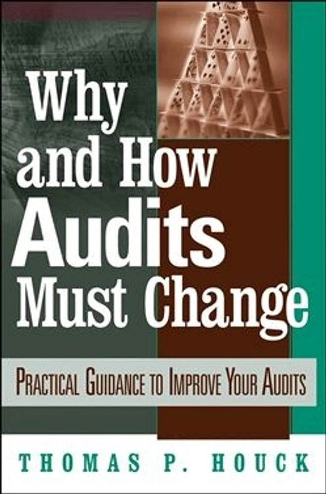 Why and How Audits Must Change: Practical Guidance to Improve Your Audits 