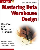 Mastering Data Warehouse Design: Relational and Dimensional Techniques