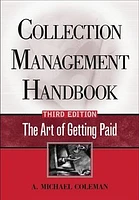 Collection Management Handbook: The Art of Getting Paid