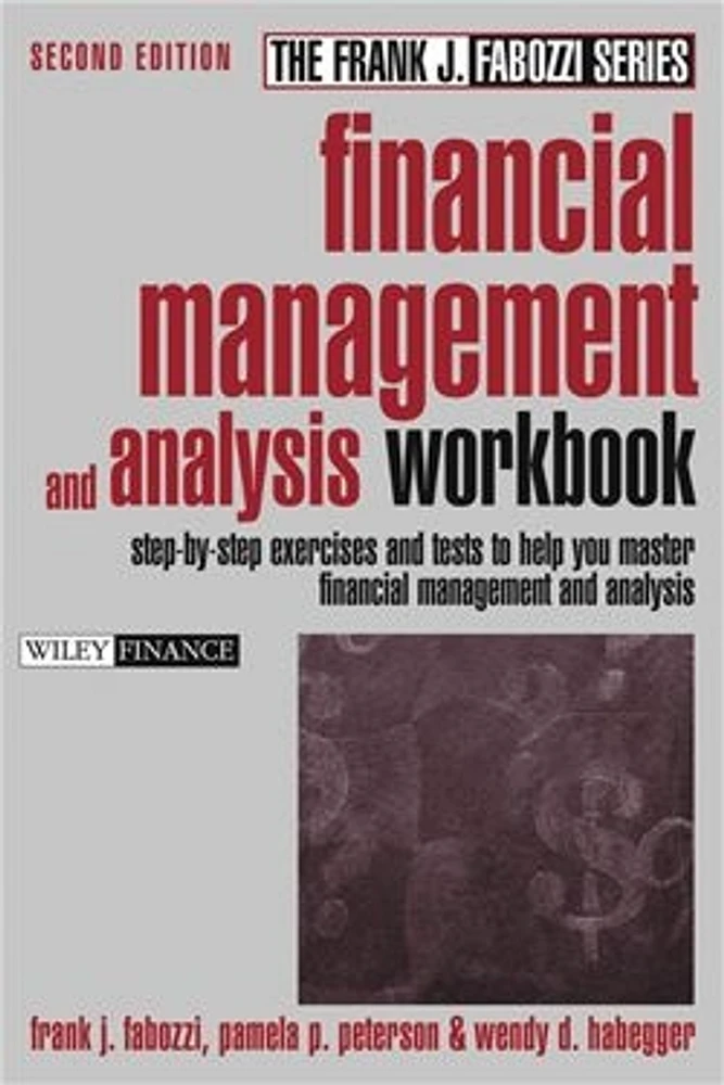 Financial Management and Analysis Workbook: Step-by-Step Exercises and Tests to Help You Master Financial Management and Analysis