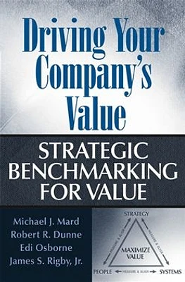 Driving Your Company's Value: Strategic Benchmarking for Value