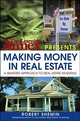 The Learning Annex Presents Making Money in Real Estate: A Smarter Approach to Real Estate Investing