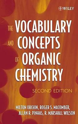 The Vocabulary and Concepts of Organic Chemistry