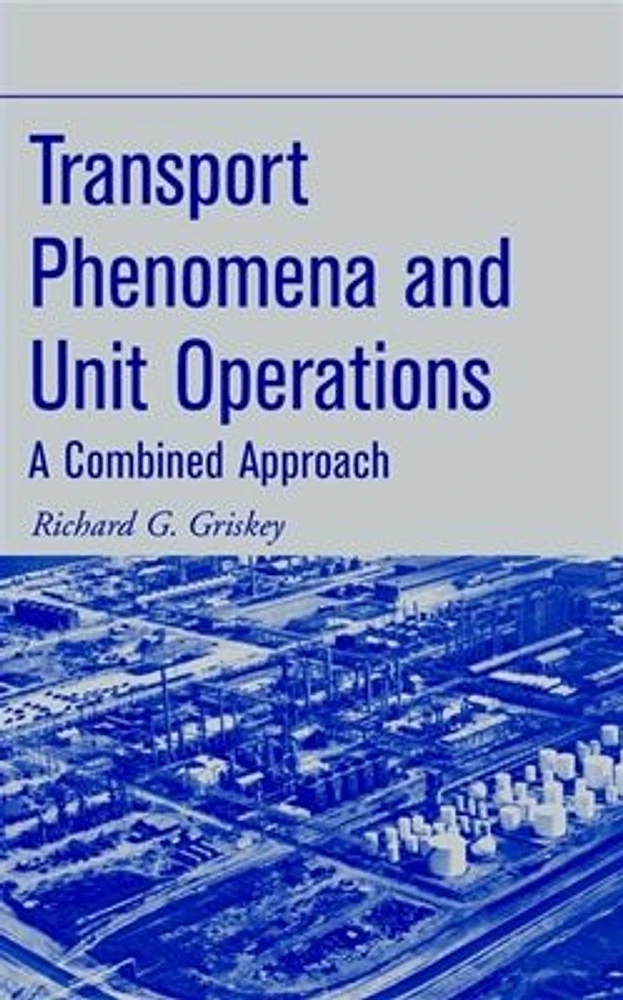 Transport Phenomena and Unit Operations: A Combined Approach