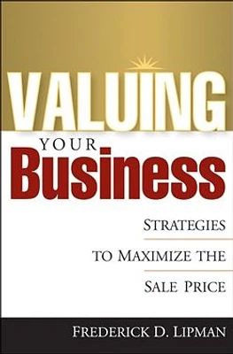 Valuing Your Business: Strategies to Maximize the Sale Price