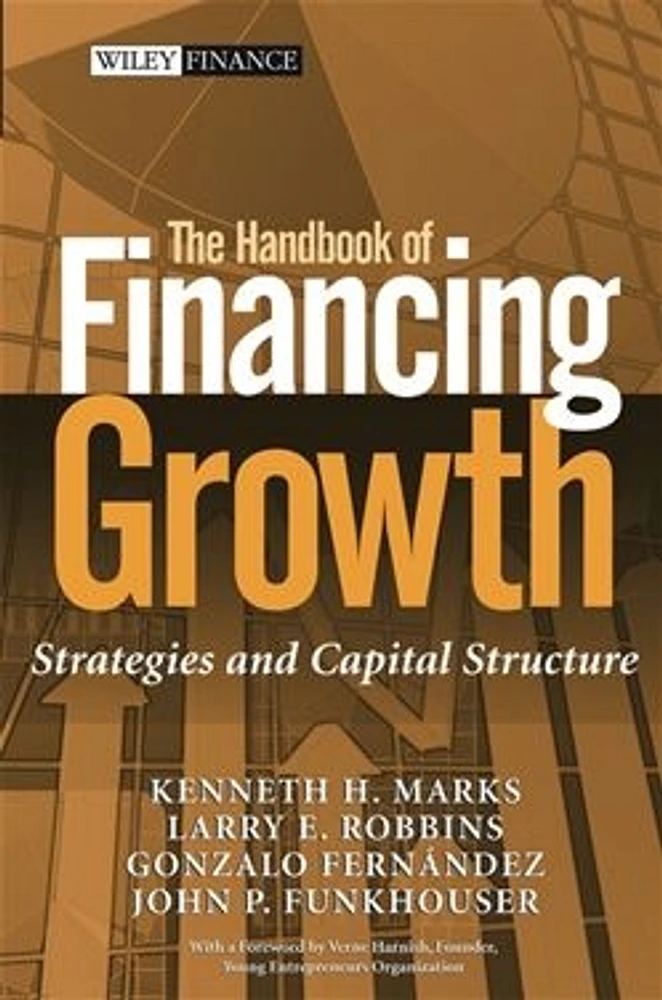 The Handbook of Financing Growth: Strategies and Capital Structure