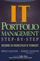 IT Portfolio Management Step-by-Step: Unlocking the Business Value of Technology