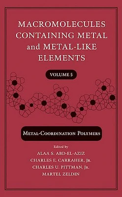 Macromolecules Containing Metal and Metal-Like Elements, Volume 5