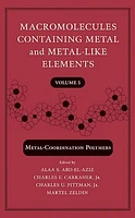 Macromolecules Containing Metal and Metal-Like Elements, Volume 5