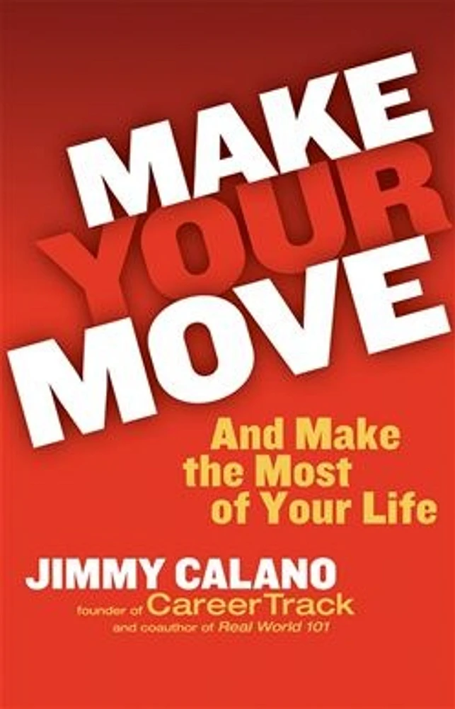 Make Your Move... And Make the Most of Your Life