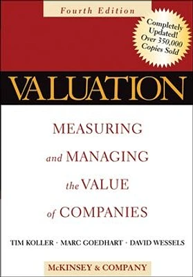 Valuation: Measuring and Managing the Value of Companies