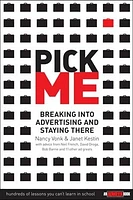 Pick Me: Breaking Into Advertising and Staying There