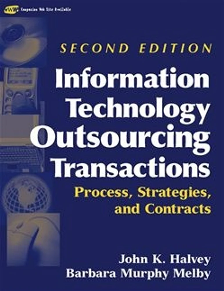 Information Technology Outsourcing Transactions: Process, Strategies, and Contracts