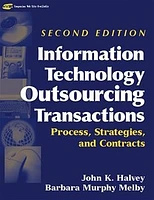 Information Technology Outsourcing Transactions: Process, Strategies, and Contracts