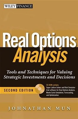 Real Options Analysis: Tools and Techniques for Valuing Strategic Investment and Decisions