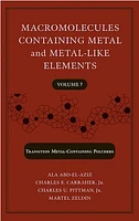 Macromolecules Containing Metal and Metal-Like Elements, Volume 7