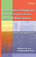 Channel-Adaptive Technologies and Cross-Layer Designs for Wireless Systems with Multiple Antennas