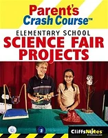 CliffsNotes® Parent's Crash Course<small>TM</small> Elementary School Science Fair Projects