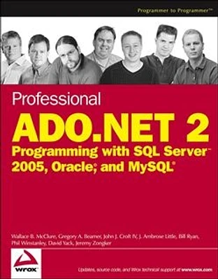 Professional ADO.NET 2: Programming with SQL Server 2005, Oracle®, and MySQL®