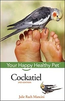 Cockatiel Your Happy Healthy Pet