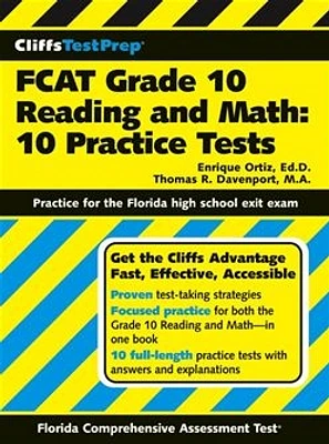 CliffsTestPrep® FCAT Grade 10 Reading and Math: 10 Practice Tests