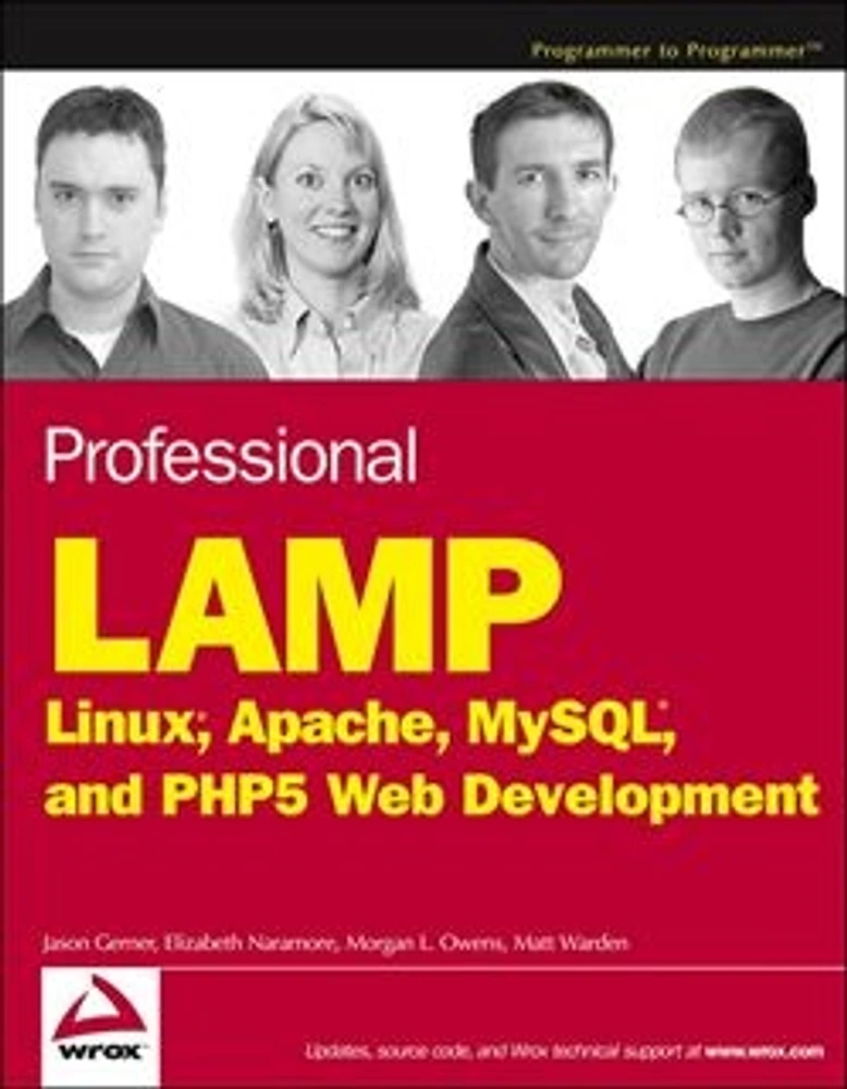 Professional LAMP: Linux®, Apache, MySQL® and PHP5 Web Development