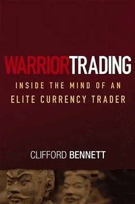 Warrior Trading: Inside the Mind of an Elite Currency Trader