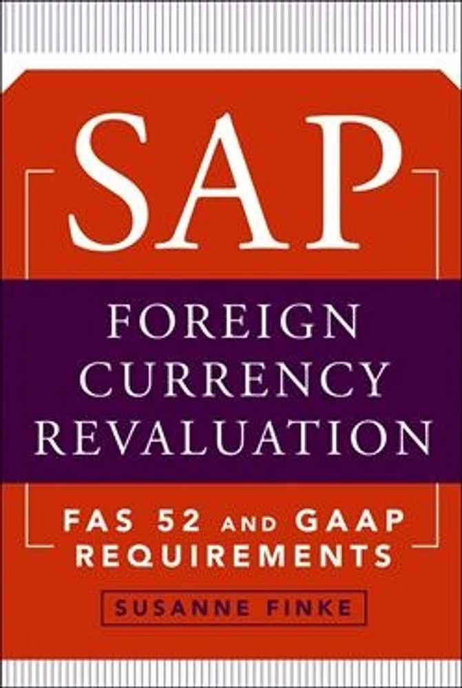 SAP Foreign Currency Revaluation: FAS 52 and GAAP Requirements 