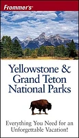 Frommer's® Yellowstone & Grand Teton National Parks